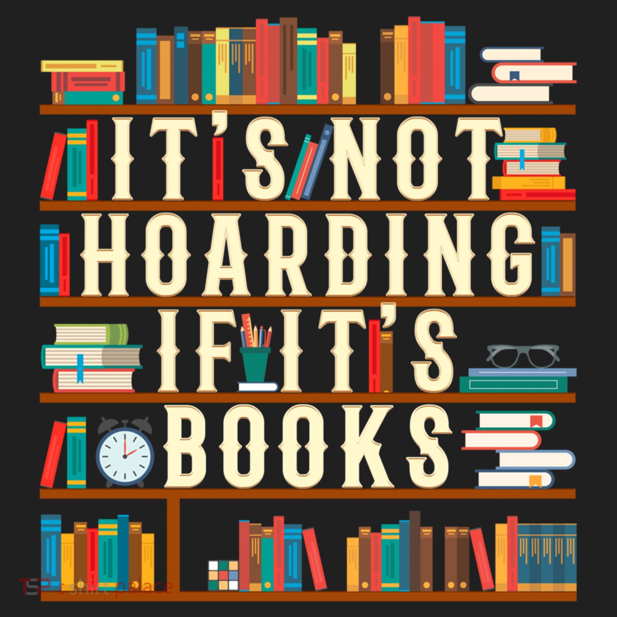 It's Not Hoarding If It's Books Book Lover Gift For Readers Cool Gift Women's Sweatshirt