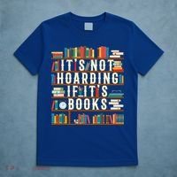 It's Not Hoarding If It's Books Book Lover Gift For Readers Cool Gift T-Shirt thumb 5