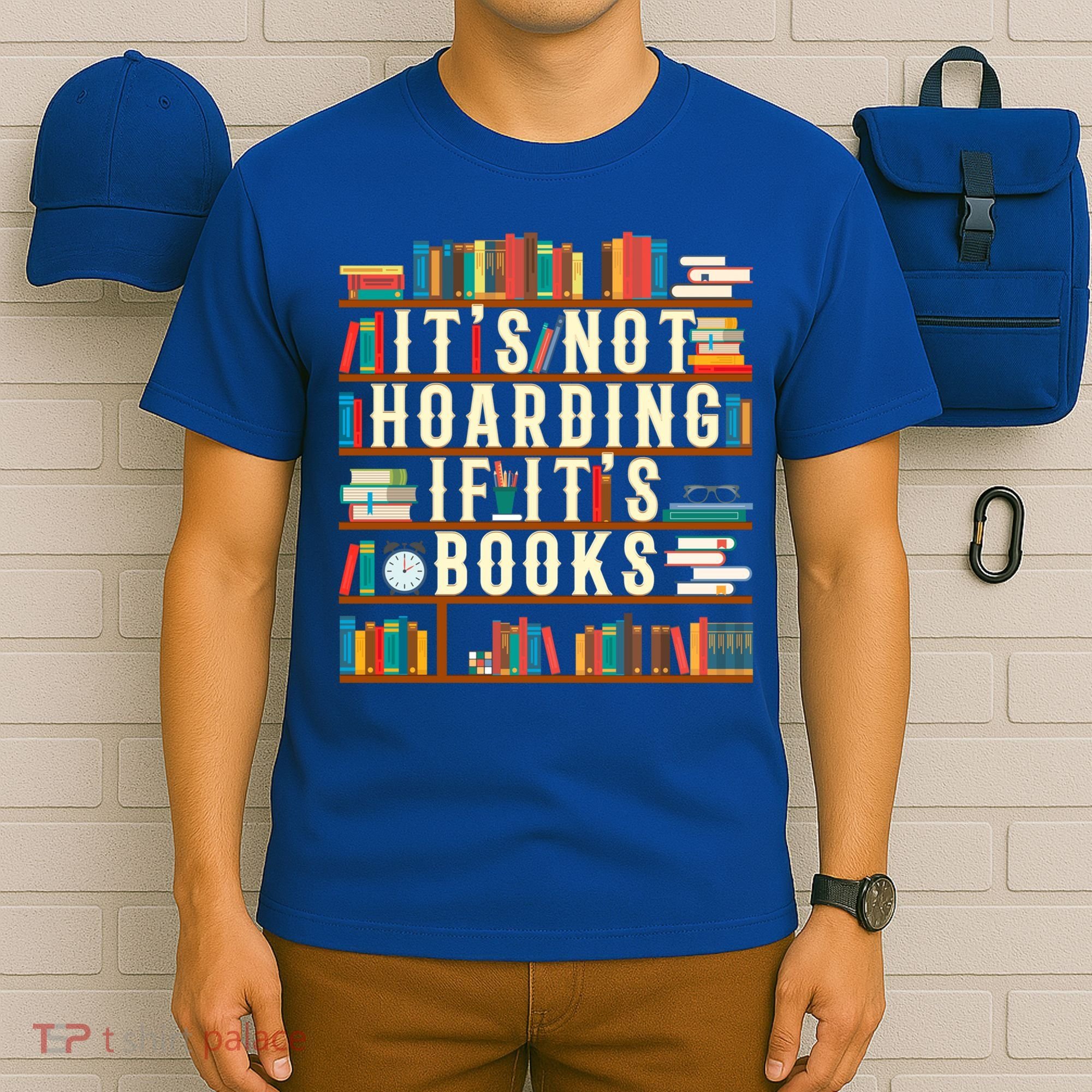 It's Not Hoarding If It's Books Book Lover Gift For Readers Cool Gift T-Shirt