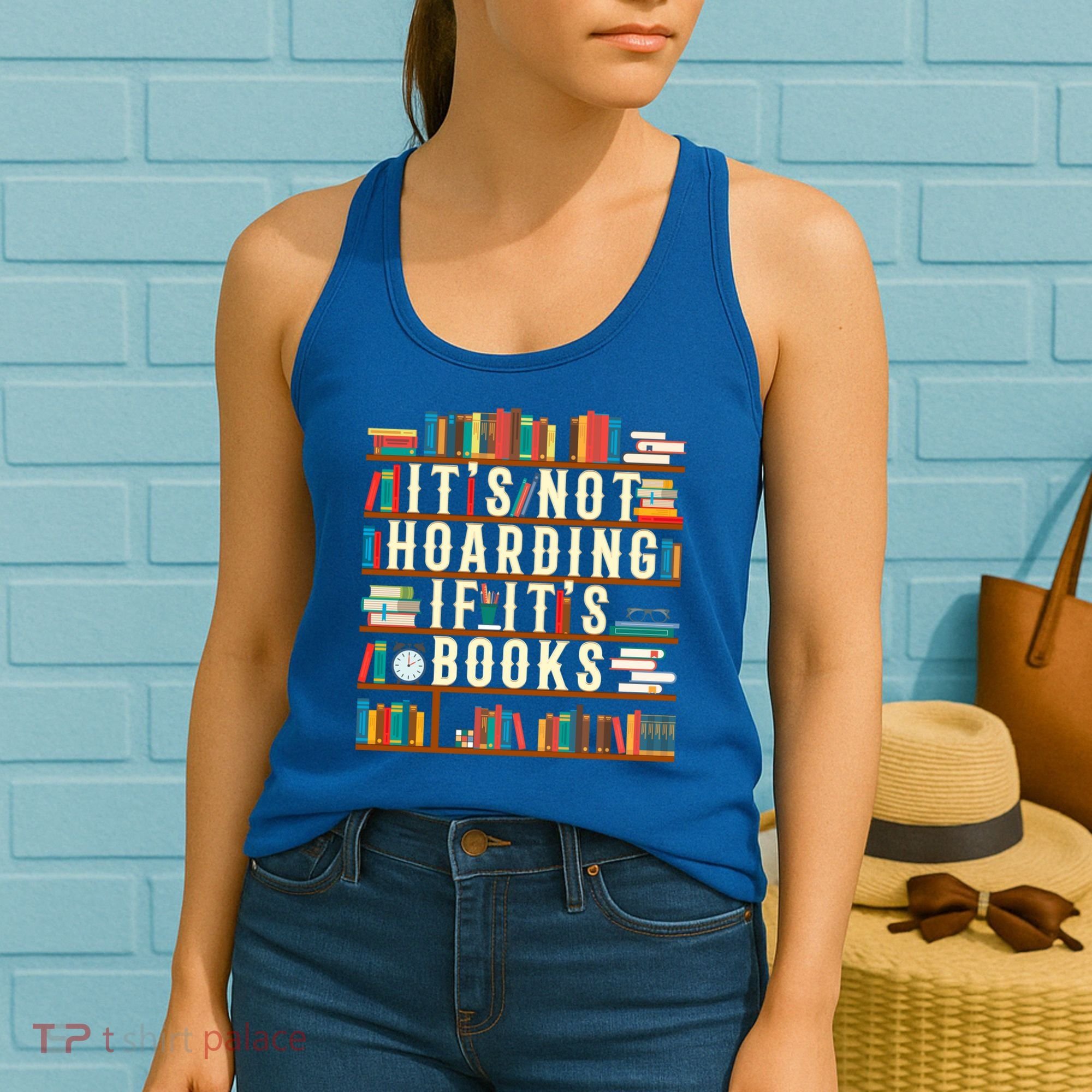 It's Not Hoarding If It's Books Book Lover Gift For Readers Cool Gift Women's Tank Top