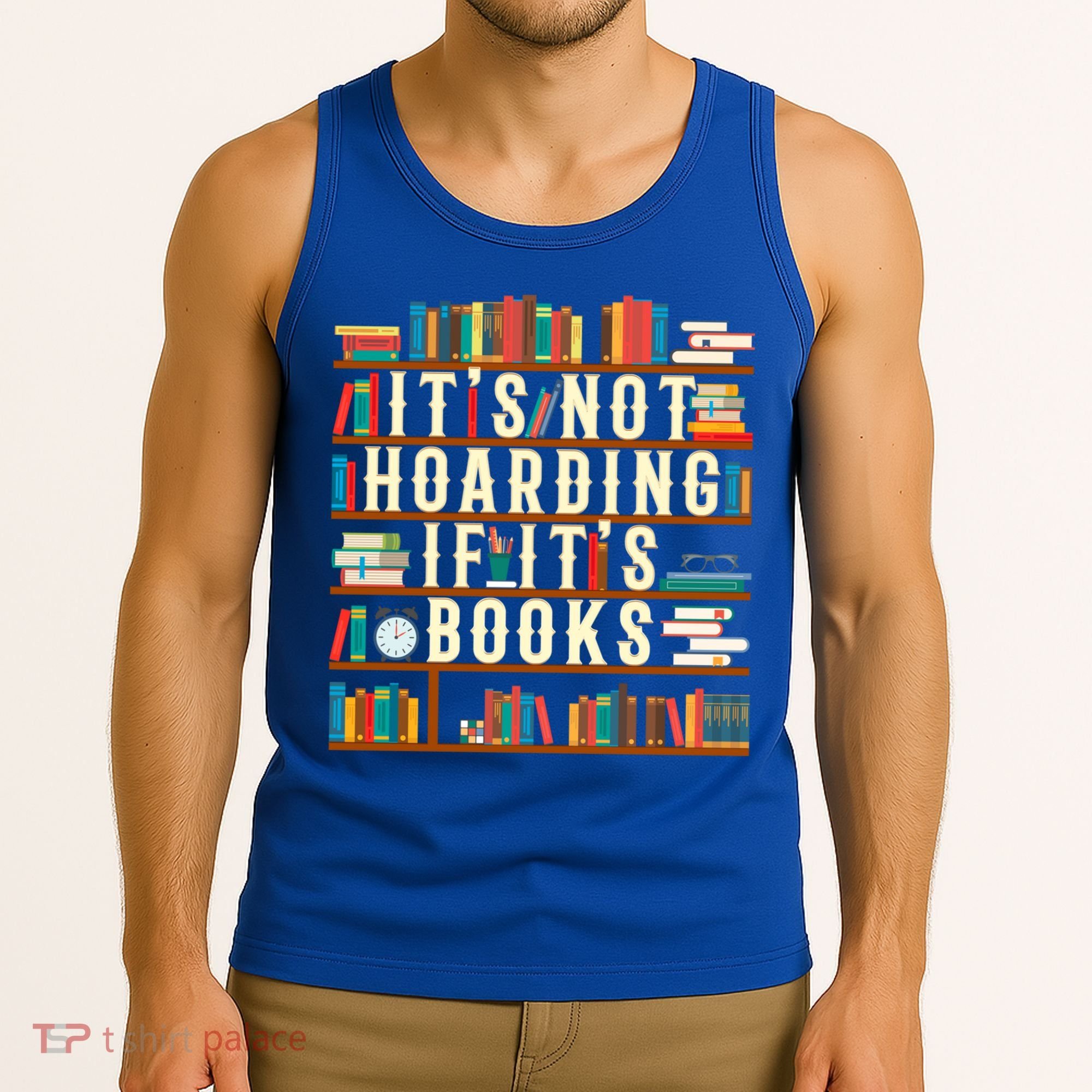 It's Not Hoarding If It's Books Book Lover Gift For Readers Cool Gift Tank Top