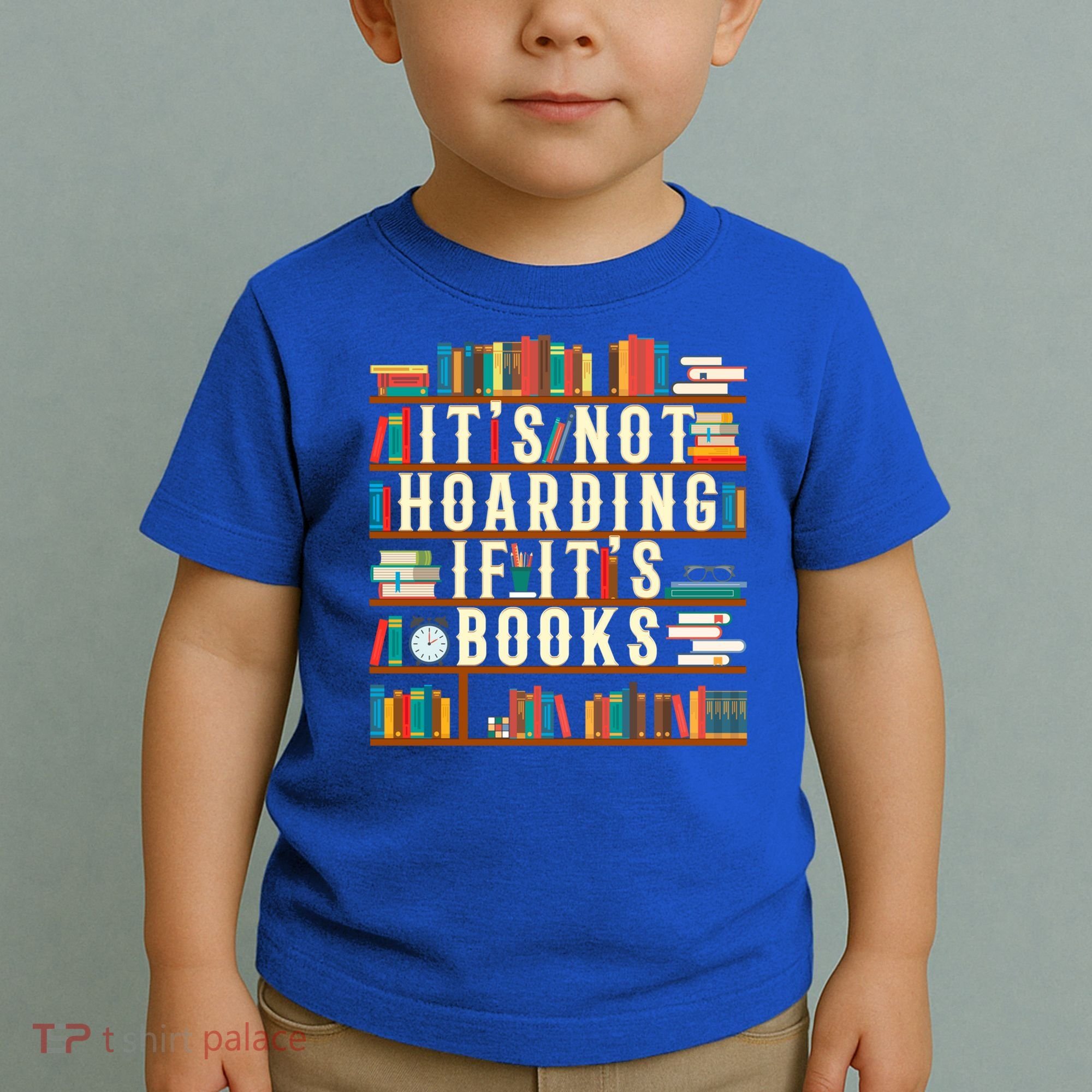 It's Not Hoarding If It's Books Book Lover Gift For Readers Cool Gift Toddler T-Shirt