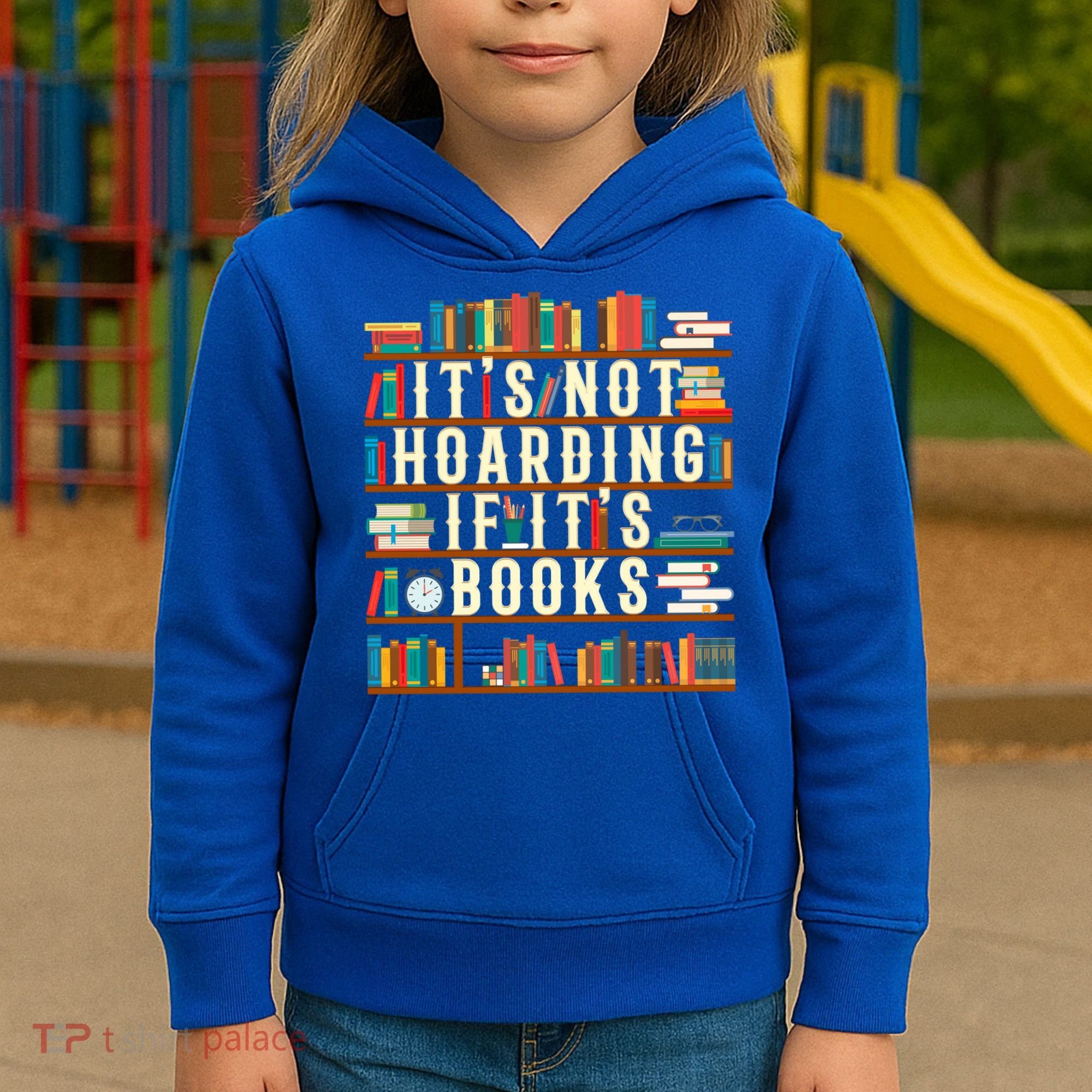It's Not Hoarding If It's Books Book Lover Gift For Readers Cool Gift Kids Hoodie