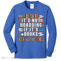 It's Not Hoarding If It's Books Book Lover Gift For Readers Cool Gift Kids Long Sleeve Shirt thumb 0