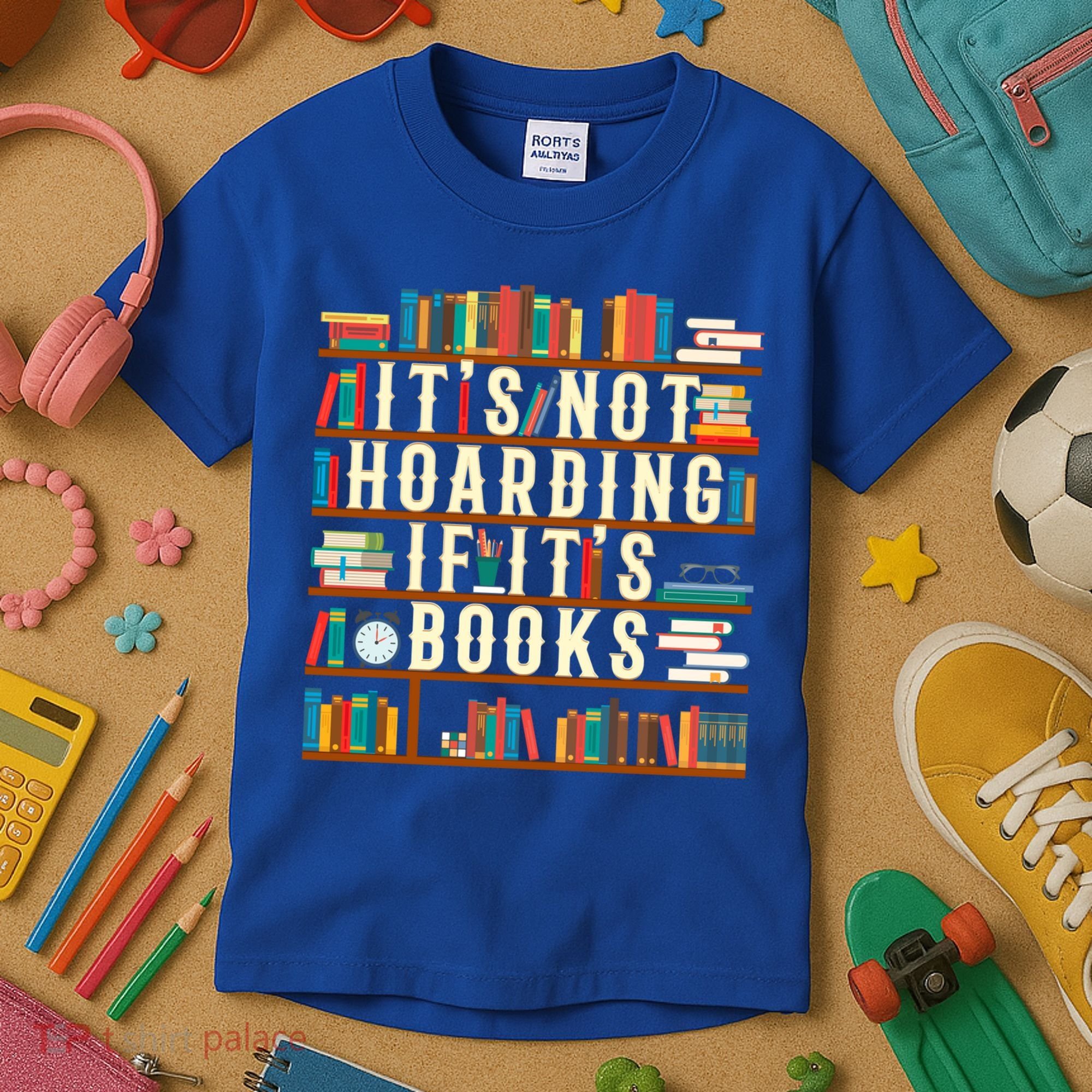 It's Not Hoarding If It's Books Book Lover Gift For Readers Cool Gift Kids T-Shirt
