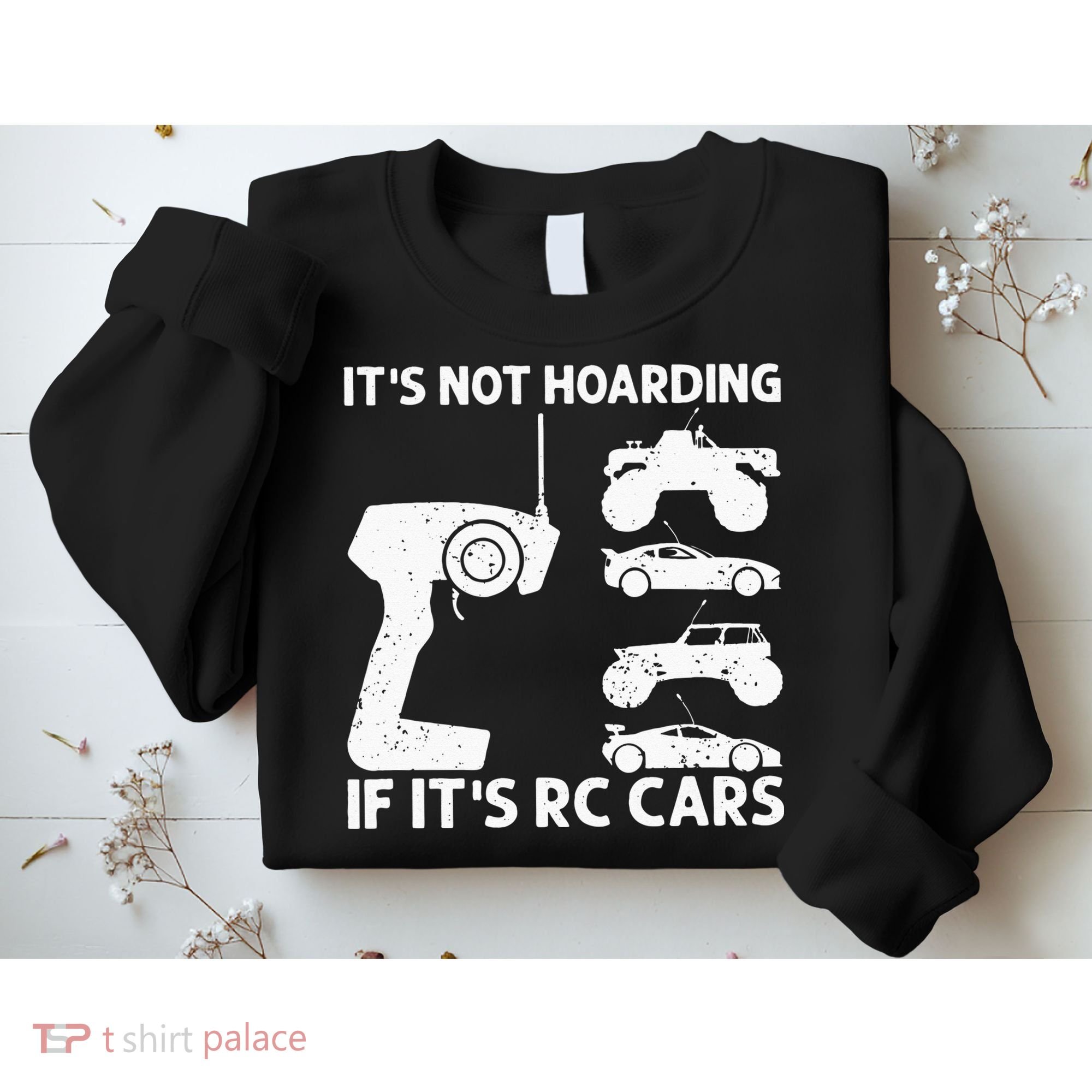 It's Not Hoarding If It's RC Cars RC Car Racing Sweatshirt