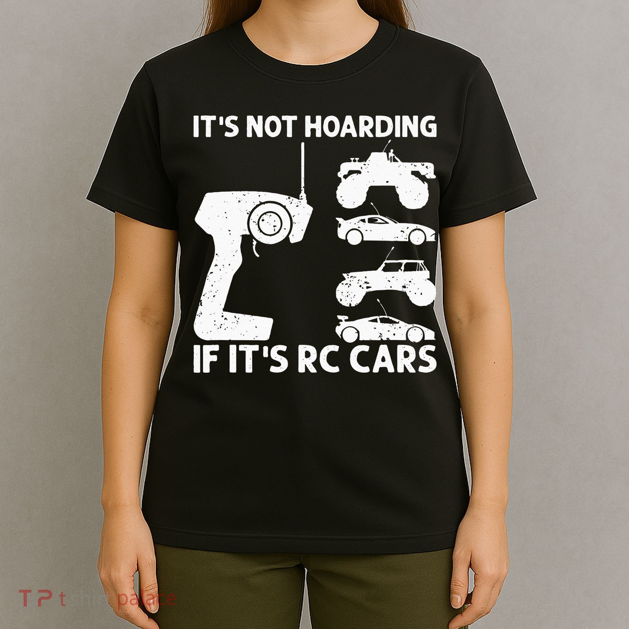 It's Not Hoarding If It's RC Cars RC Car Racing T-Shirt