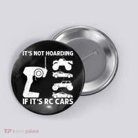 It's Not Hoarding If It's RC Cars RC Car Racing Button thumb 0