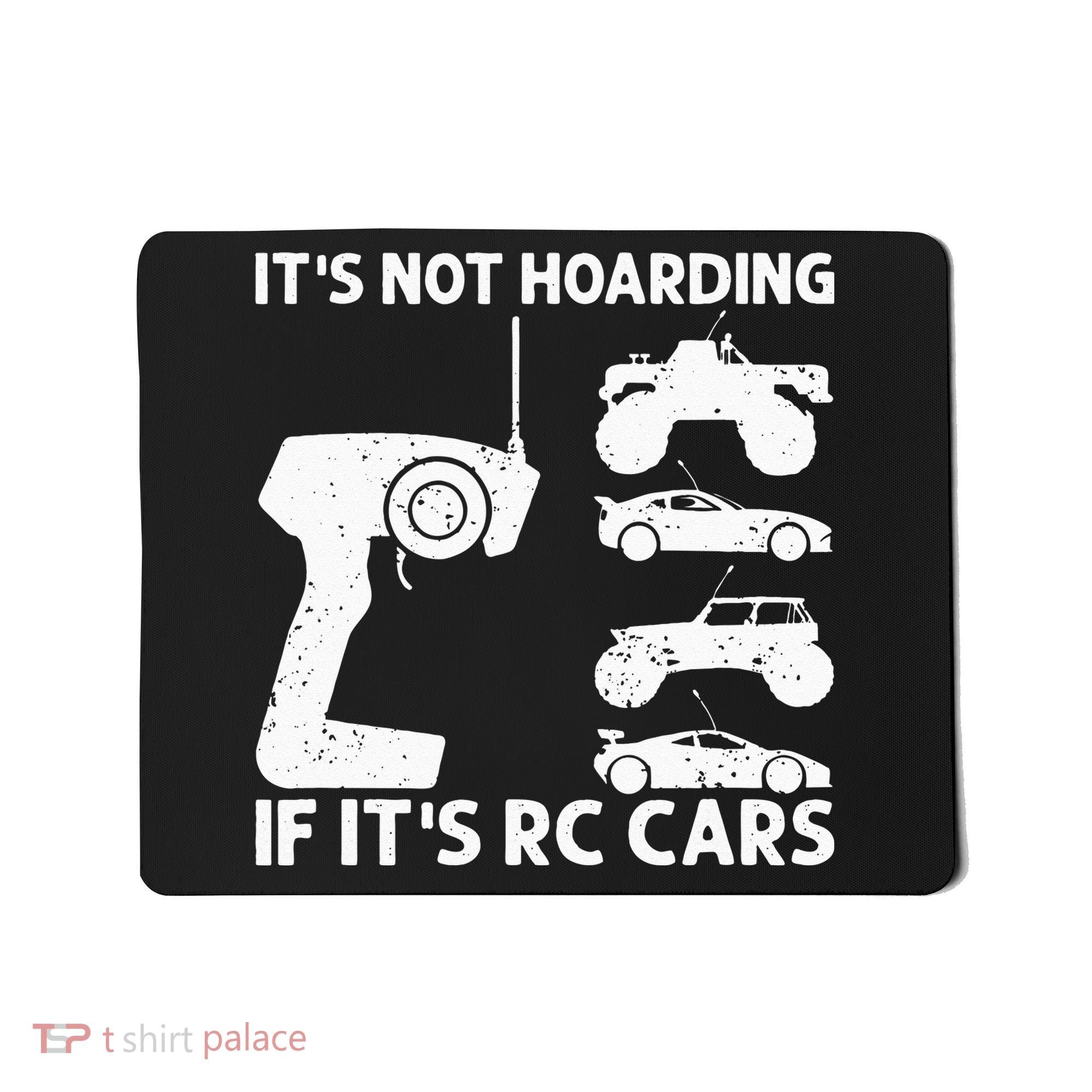 It's Not Hoarding If It's RC Cars RC Car Racing Mousepad