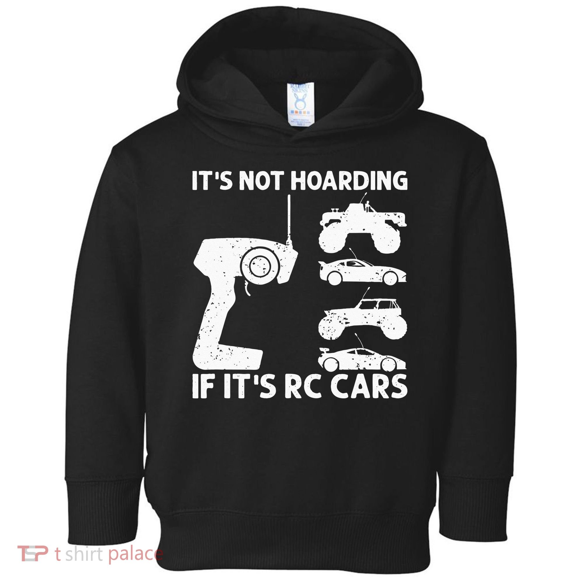 It's Not Hoarding If It's RC Cars RC Car Racing Toddler Hoodie