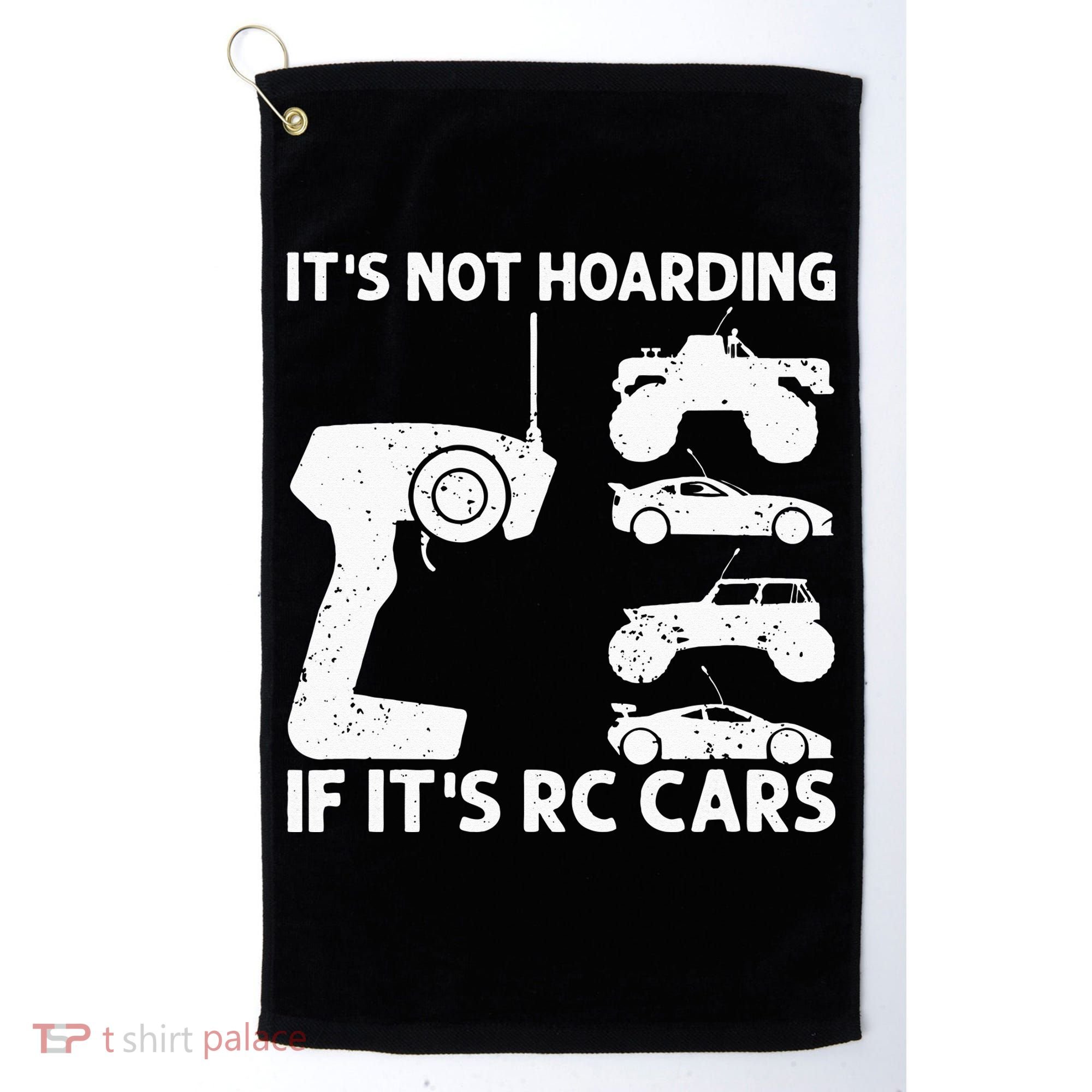 It's Not Hoarding If It's RC Cars RC Car Racing Golf Towel