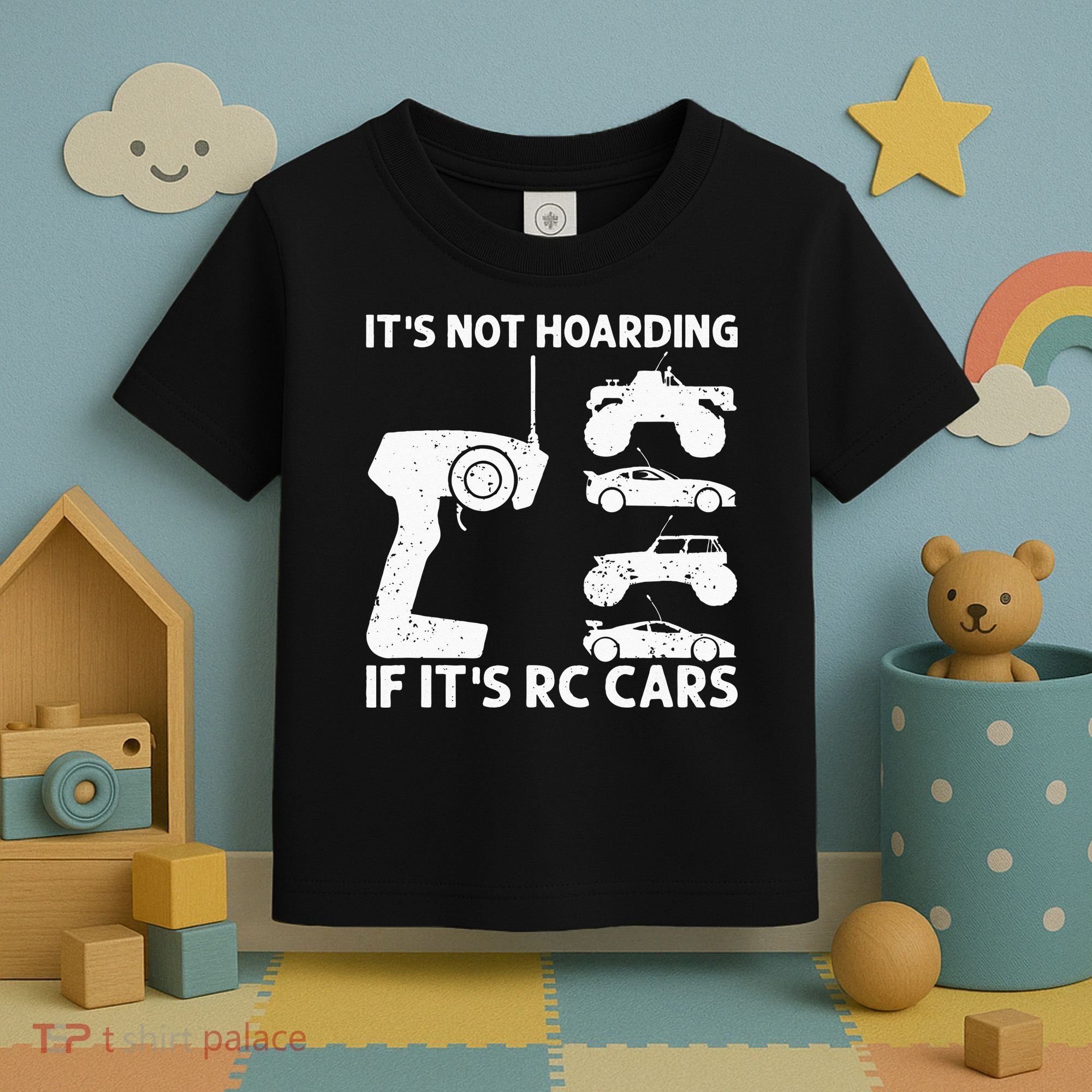 It's Not Hoarding If It's RC Cars RC Car Racing Toddler T-Shirt