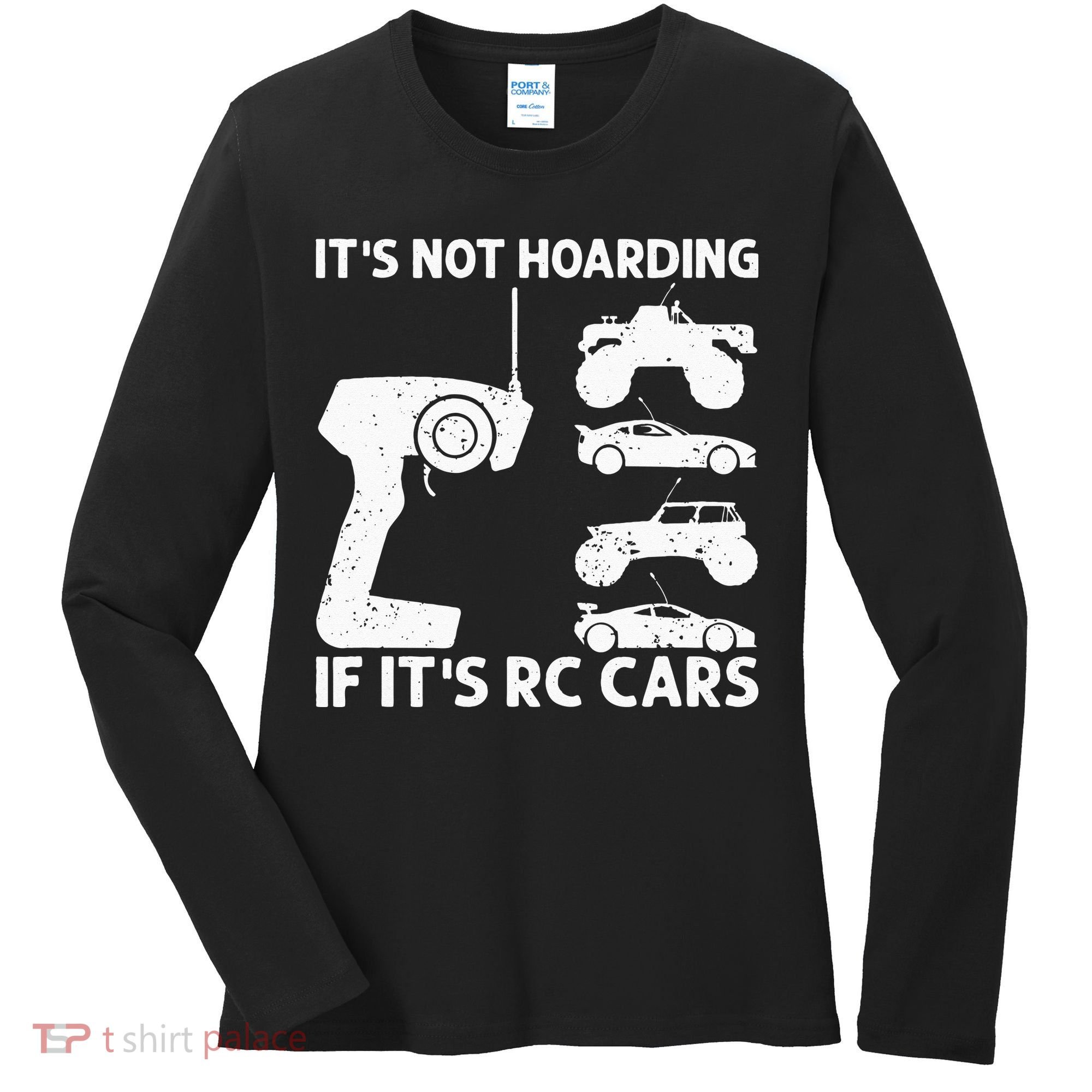 It's Not Hoarding If It's RC Cars RC Car Racing Women's Long Sleeve Shirt