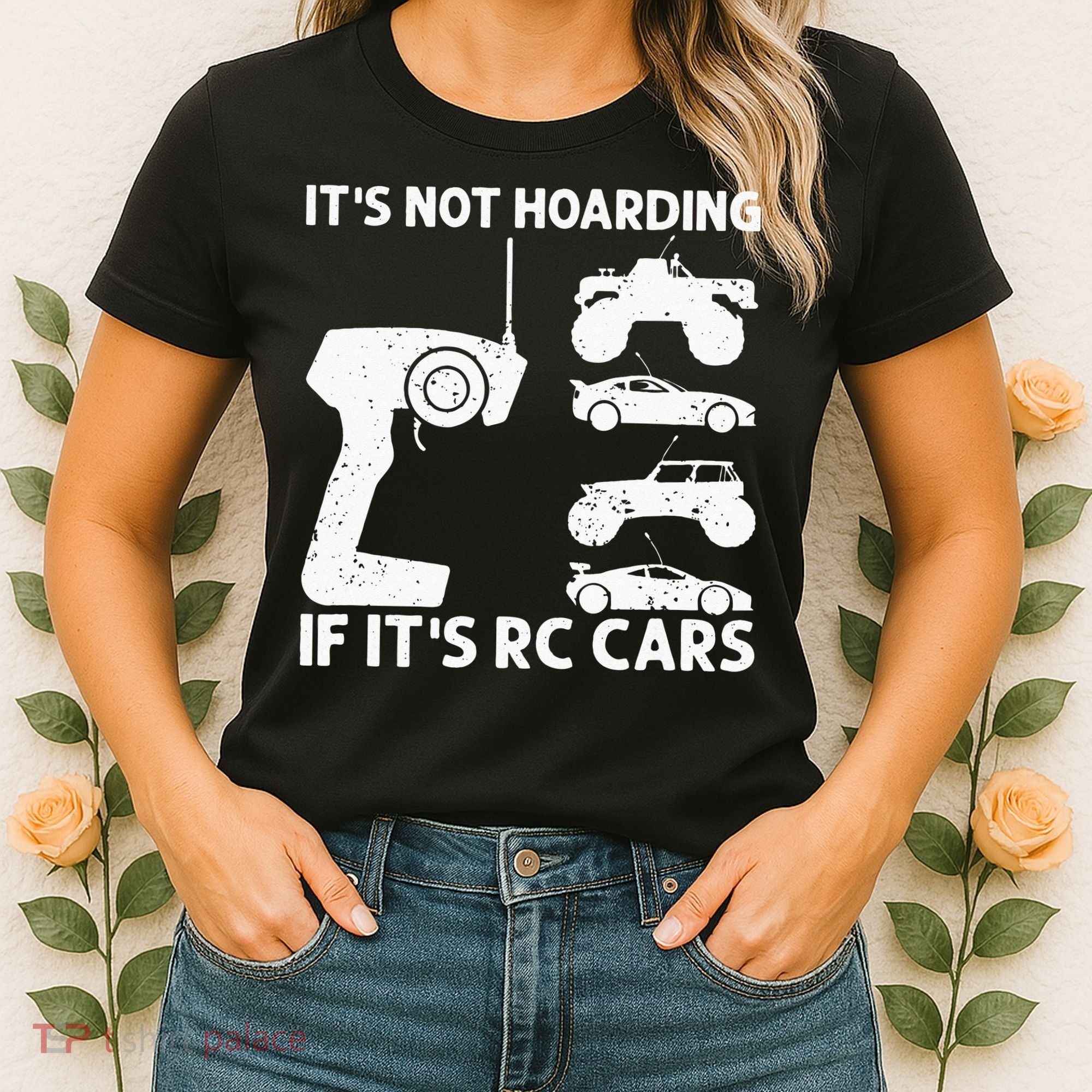 It's Not Hoarding If It's RC Cars RC Car Racing Women's T-Shirt