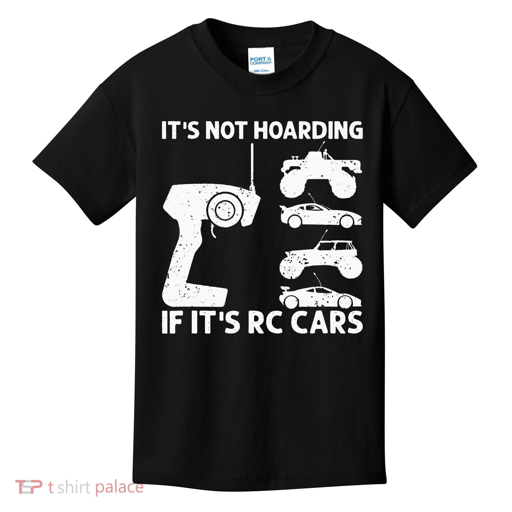 It's Not Hoarding If It's RC Cars RC Car Racing Kids T-Shirt