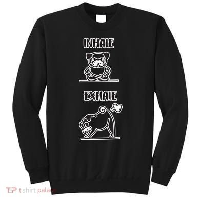 Inhale Exhale Pug Sweatshirt