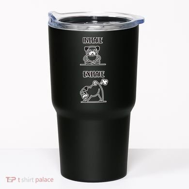 Inhale Exhale Pug Tumbler