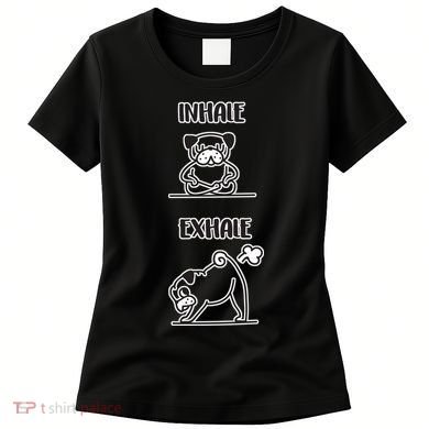 Inhale Exhale Pug Women's T-Shirt