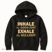 Inhale The Good Shit Exhale the Bullshit Kids Hoodie thumb 0
