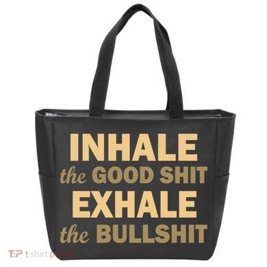 Inhale The Good Shit Exhale the Bullshit Tote Bag