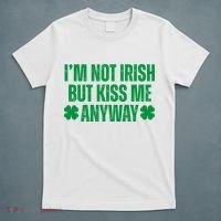 Im Not Irish But Kiss Me Anyway St Patricks Day Funny T-Shirt thumb 5