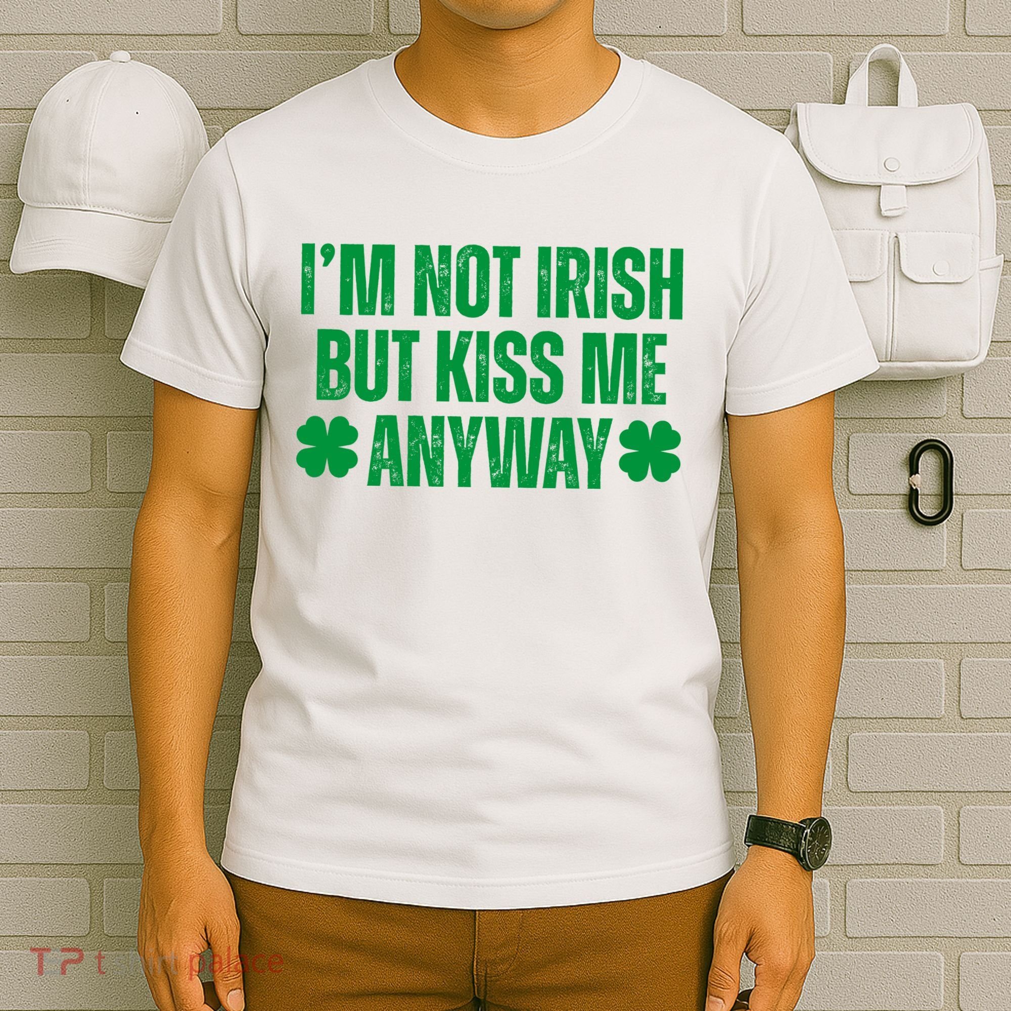 Im Not Irish But Kiss Me Anyway St Patricks Day Funny T-Shirt