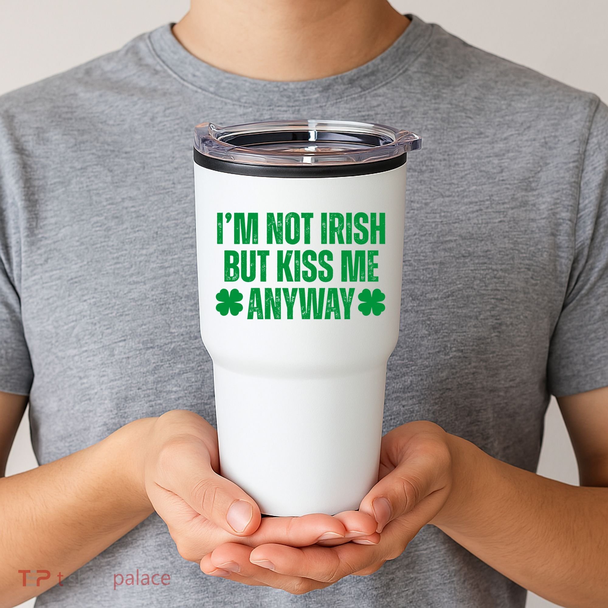 Im Not Irish But Kiss Me Anyway St Patricks Day Funny Tumbler