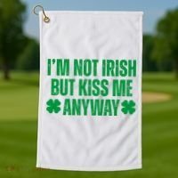 Im Not Irish But Kiss Me Anyway St Patricks Day Funny Golf Towel thumb 1