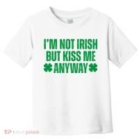 Im Not Irish But Kiss Me Anyway St Patricks Day Funny Toddler T-Shirt thumb 0
