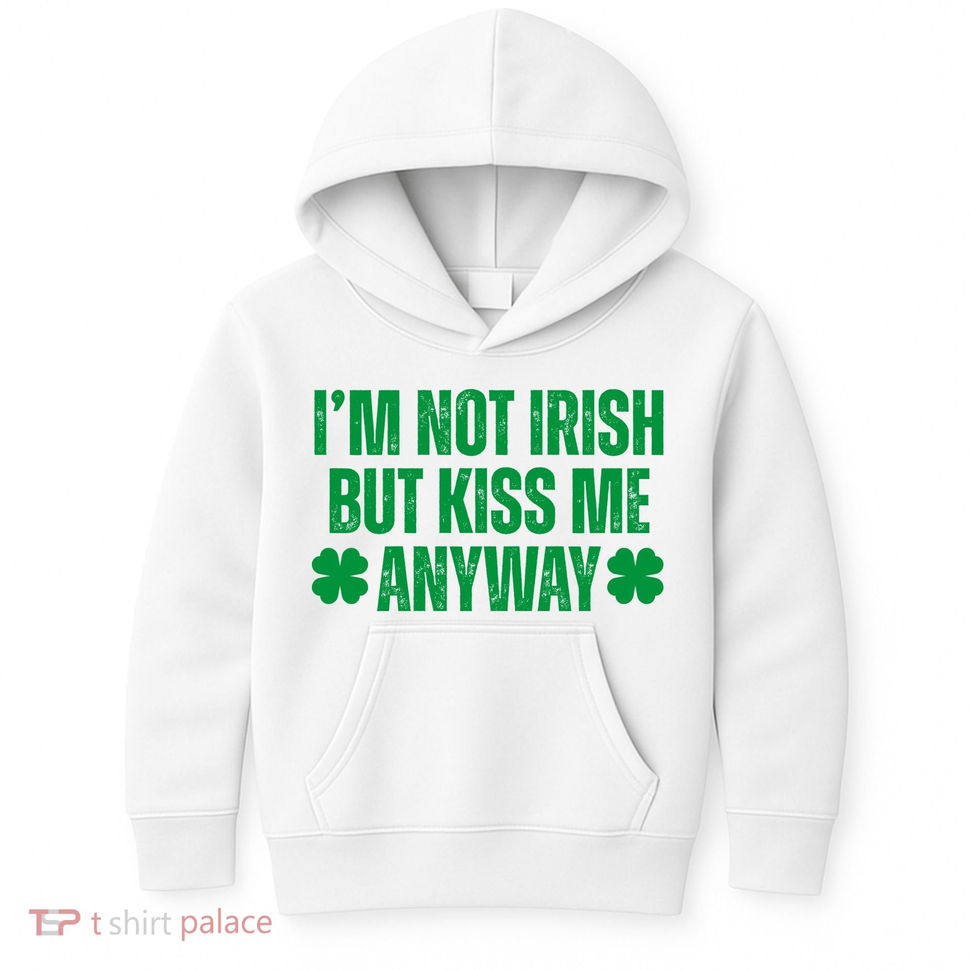Im Not Irish But Kiss Me Anyway St Patricks Day Funny Kids Hoodie