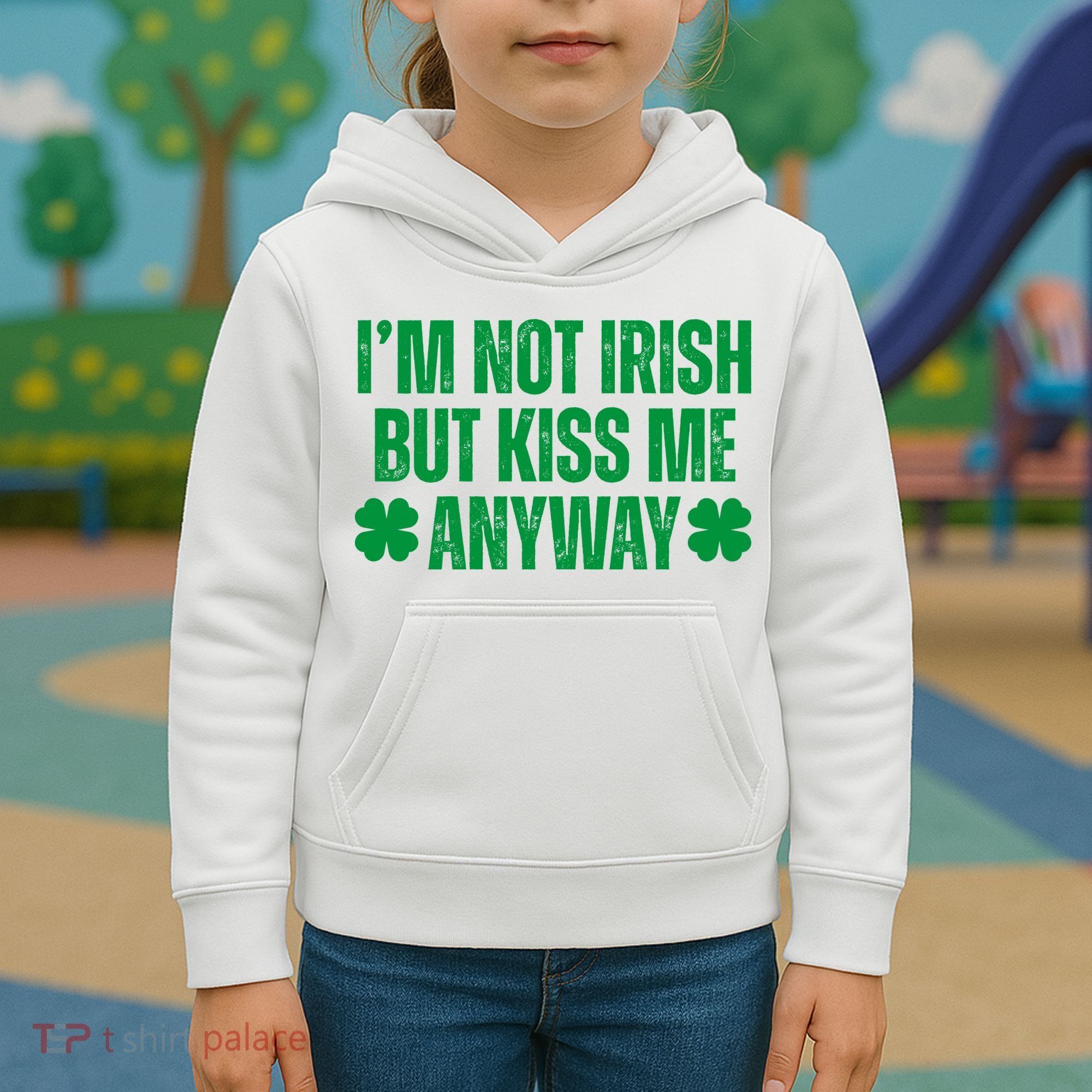 Im Not Irish But Kiss Me Anyway St Patricks Day Funny Kids Hoodie