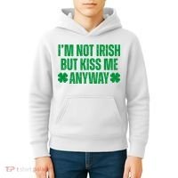 Im Not Irish But Kiss Me Anyway St Patricks Day Funny Kids Hoodie thumb 4