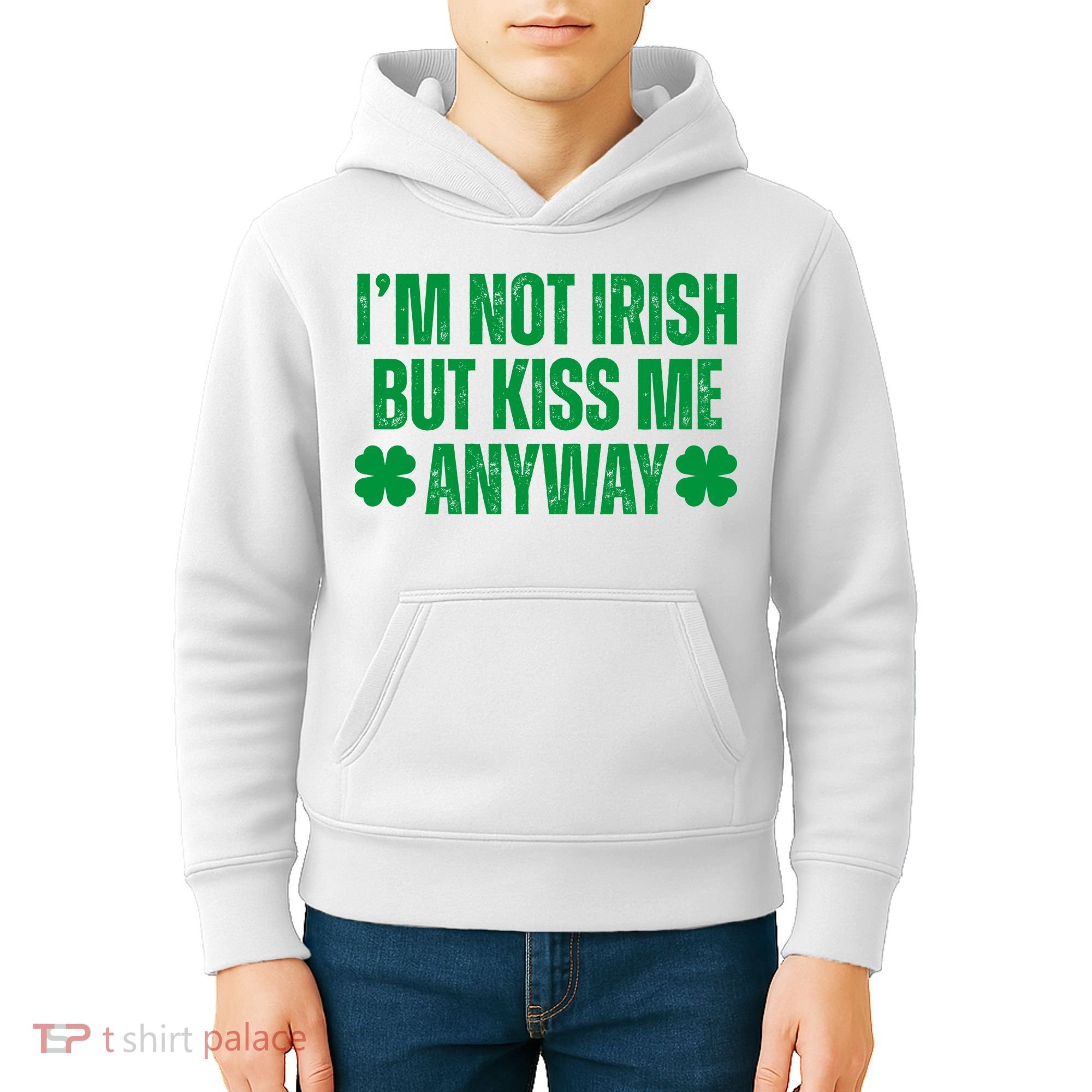 Im Not Irish But Kiss Me Anyway St Patricks Day Funny Kids Hoodie