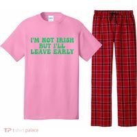 IM Not Irish But ILl Leave Early Pajama Set thumb 0