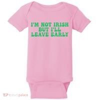 IM Not Irish But ILl Leave Early Baby Bodysuit thumb 0