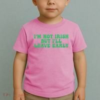 IM Not Irish But ILl Leave Early Toddler T-Shirt thumb 2