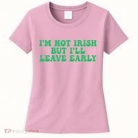 IM Not Irish But ILl Leave Early Women's T-Shirt thumb 0