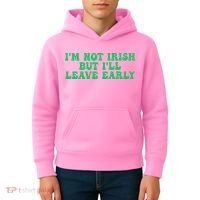 IM Not Irish But ILl Leave Early Kids Hoodie thumb 4
