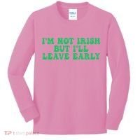 IM Not Irish But ILl Leave Early Kids Long Sleeve Shirt thumb 0