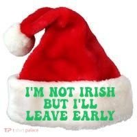 IM Not Irish But ILl Leave Early Santa Hat thumb 0
