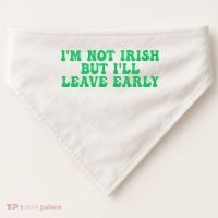 IM Not Irish But ILl Leave Early USA-Made Doggie Bandana thumb 0