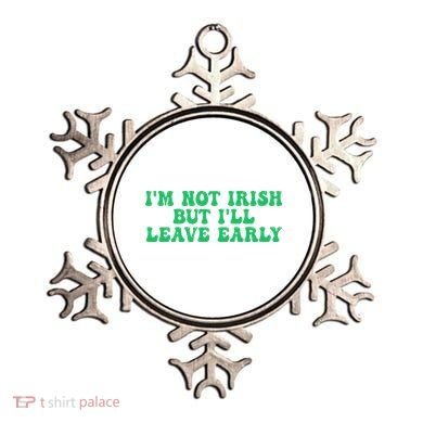 IM Not Irish But ILl Leave Early Ornament