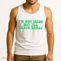 IM Not Irish But ILl Leave Early Tank Top thumb 3