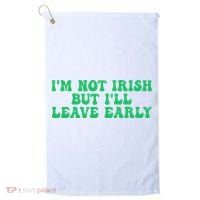 IM Not Irish But ILl Leave Early Golf Towel thumb 0