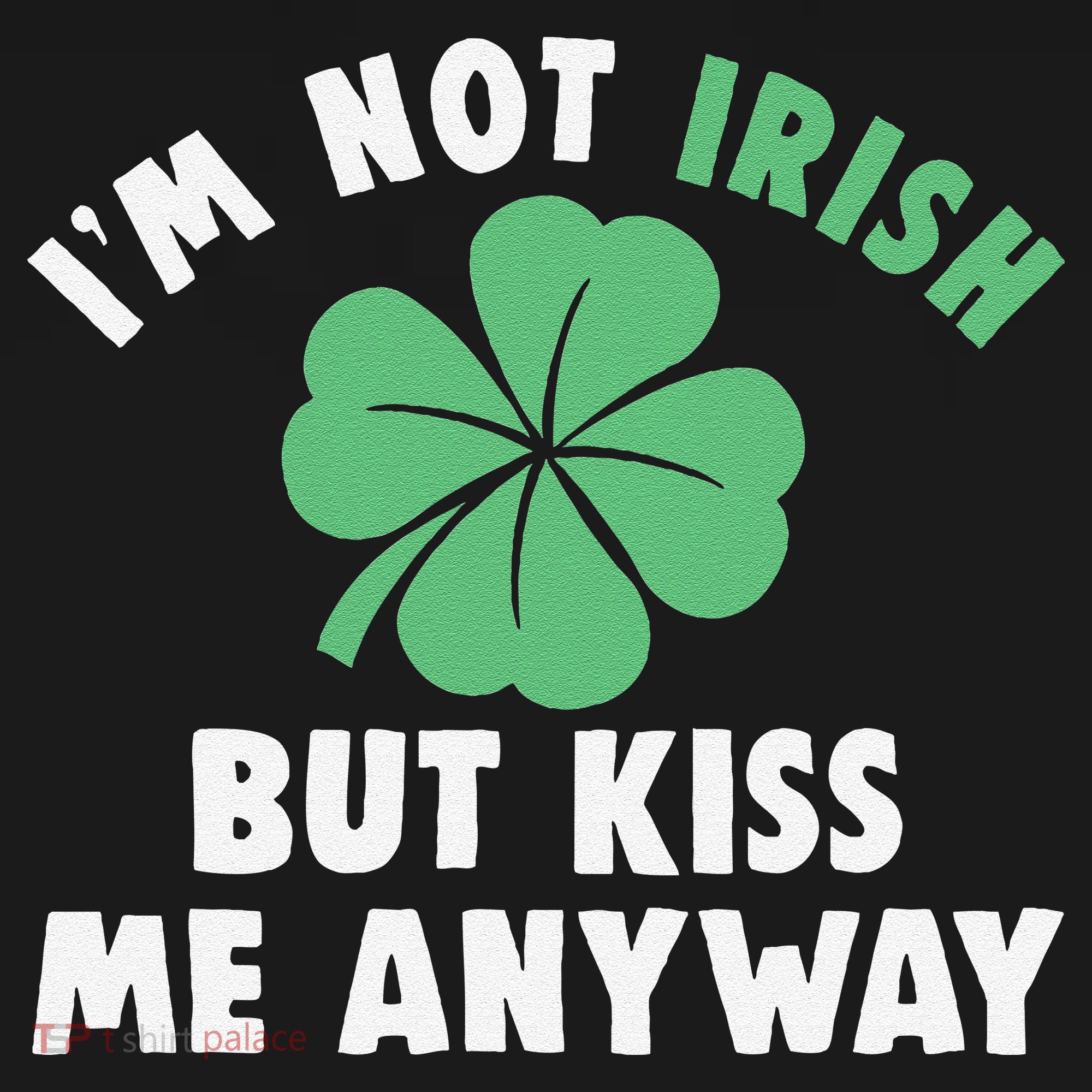 IM Not Irish But Kiss Me Anyway Funny St Patricks Day Lucky Apron