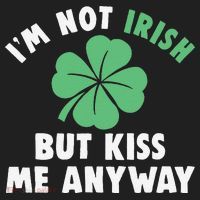IM Not Irish But Kiss Me Anyway Funny St Patricks Day Lucky Hat thumb 2