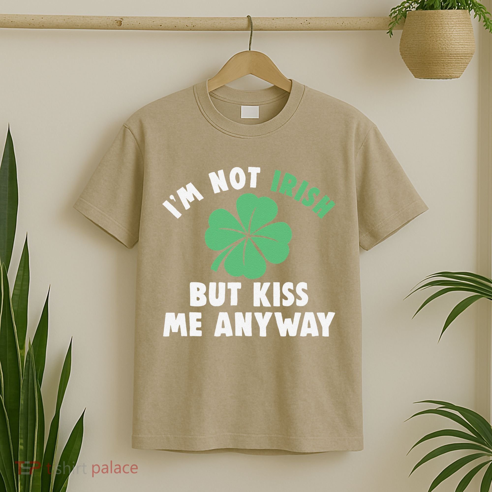 IM Not Irish But Kiss Me Anyway Funny St Patricks Day Lucky T-Shirt