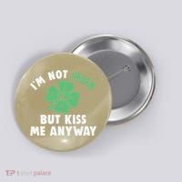 IM Not Irish But Kiss Me Anyway Funny St Patricks Day Lucky Button thumb 0