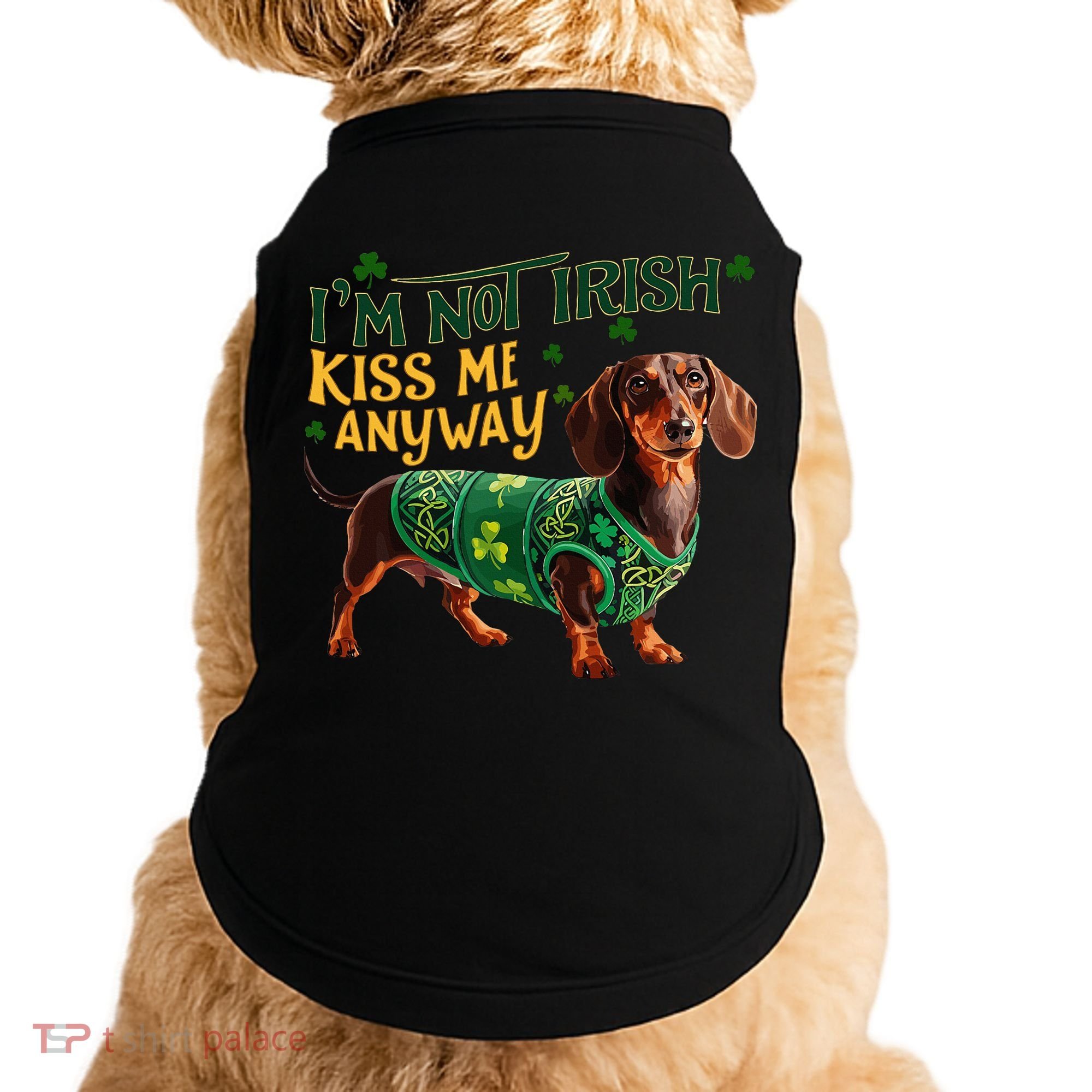 IM Not Irish But Kiss Me Anyway Dachshund St. Patrick Day Doggie Tank