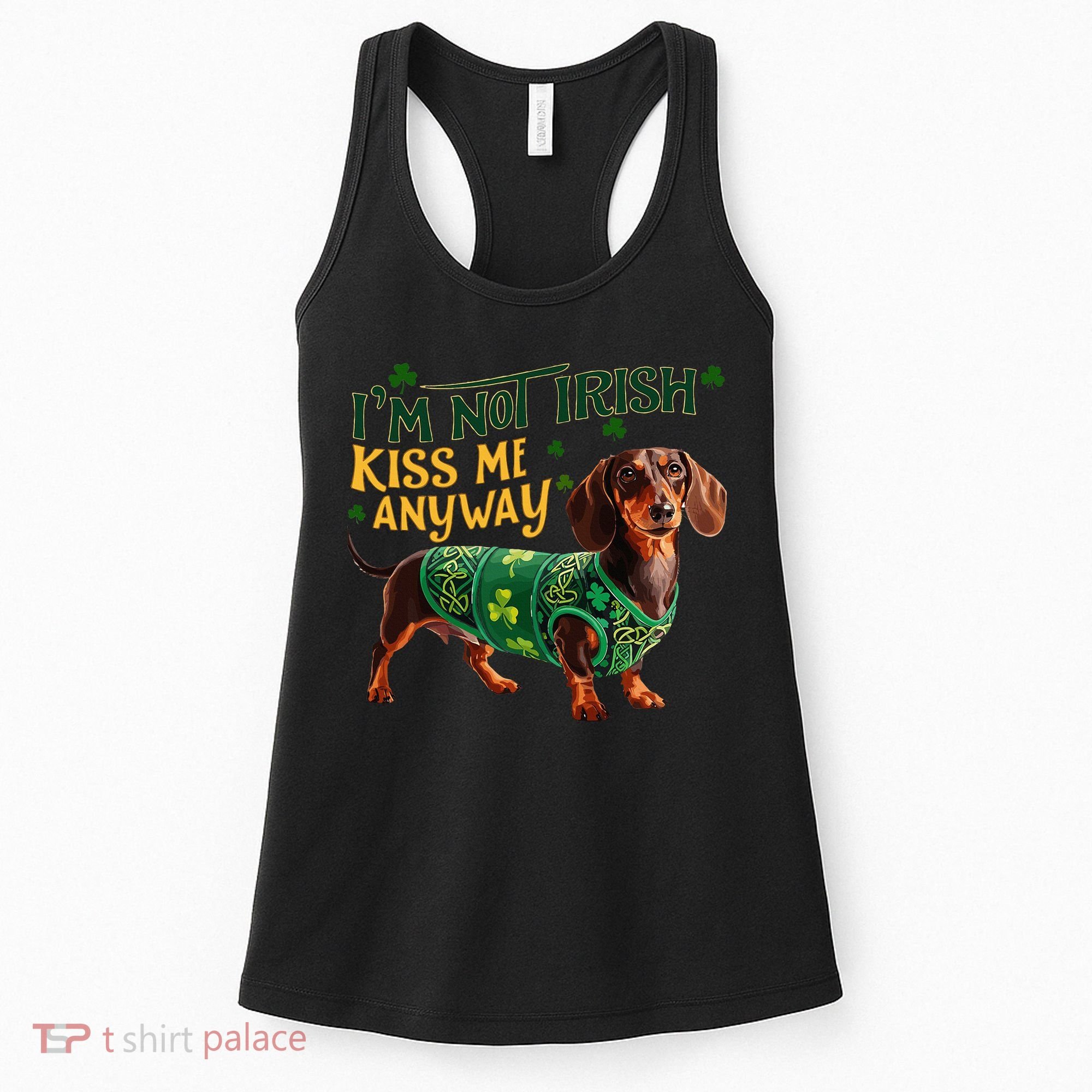 IM Not Irish But Kiss Me Anyway Dachshund St. Patrick Day Women's Tank Top